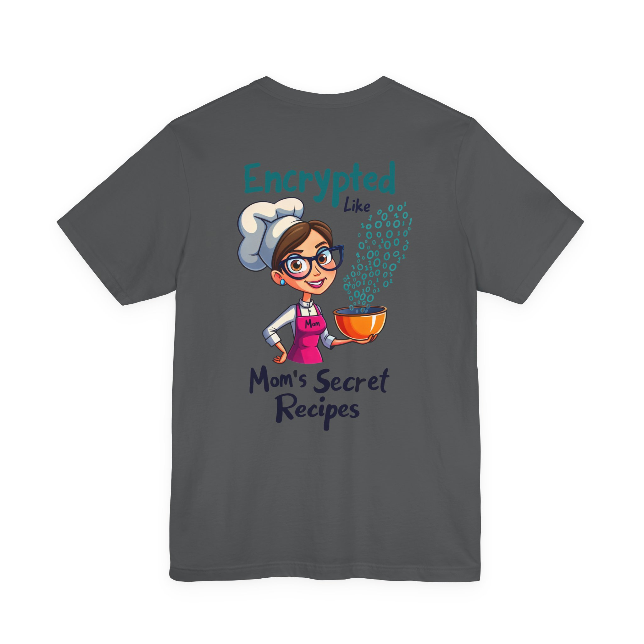 Encrypted Like Mom’s Secret Recipes T-Shirt D02
