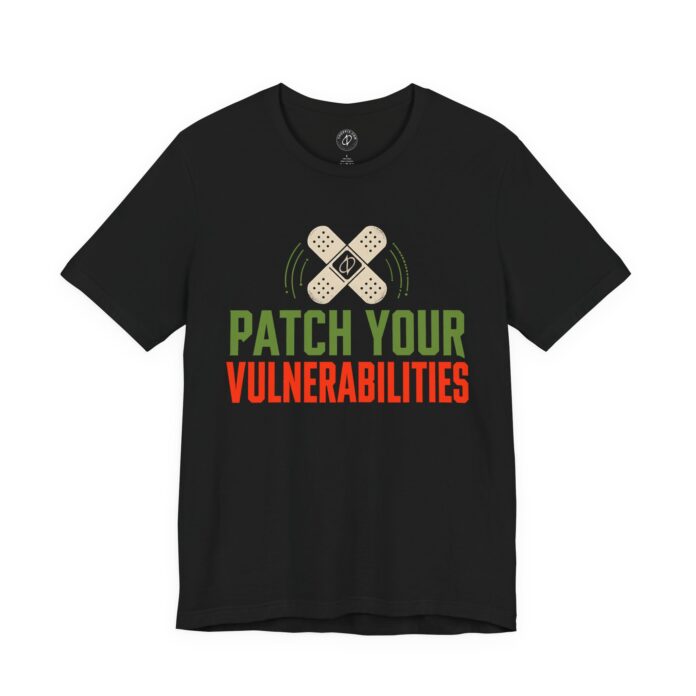 Patch Your Vulnerabilities T-Shirt TYP048
