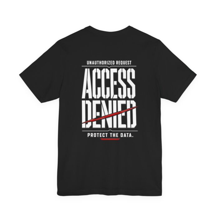 Access Denied Protect the Data T-Shirt