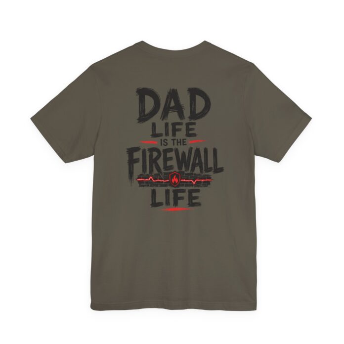 Dad Life Is The Firewall Life T-Shirt