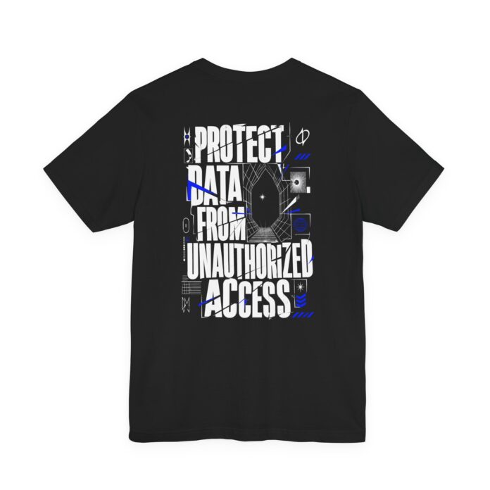 Protect It From Unauthorized Access T-Shirt - BACK