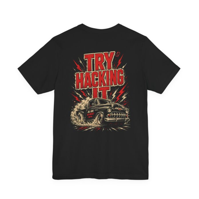 Try Hacking It T-Shirt