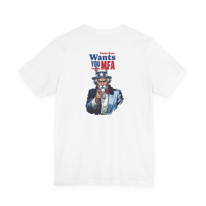 Uncle Sam Wants You to Use MFA T-Shirt