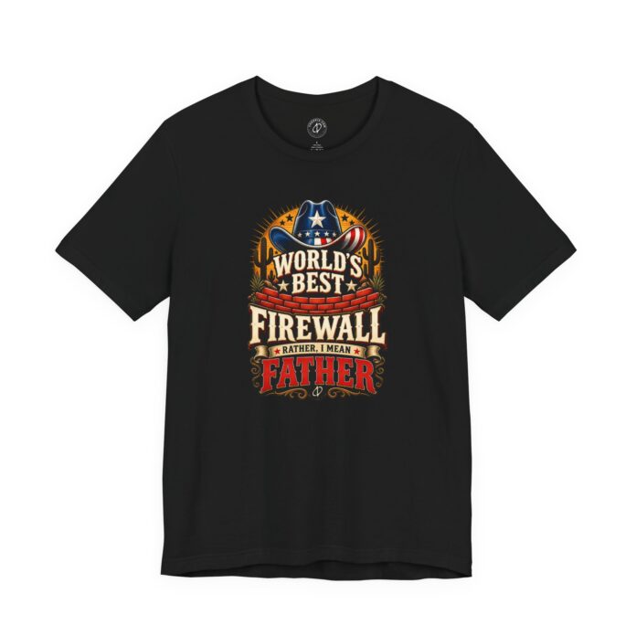 World’s Best Firewall I Mean Father T-Shirt D02