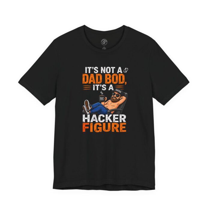 It's Dad Bod, It's A Hacker Figure T-Shirt