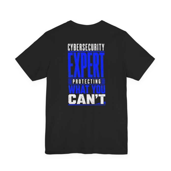 Cybersecurity Expert Protecting What You Can’t T-Shirt TYP098
