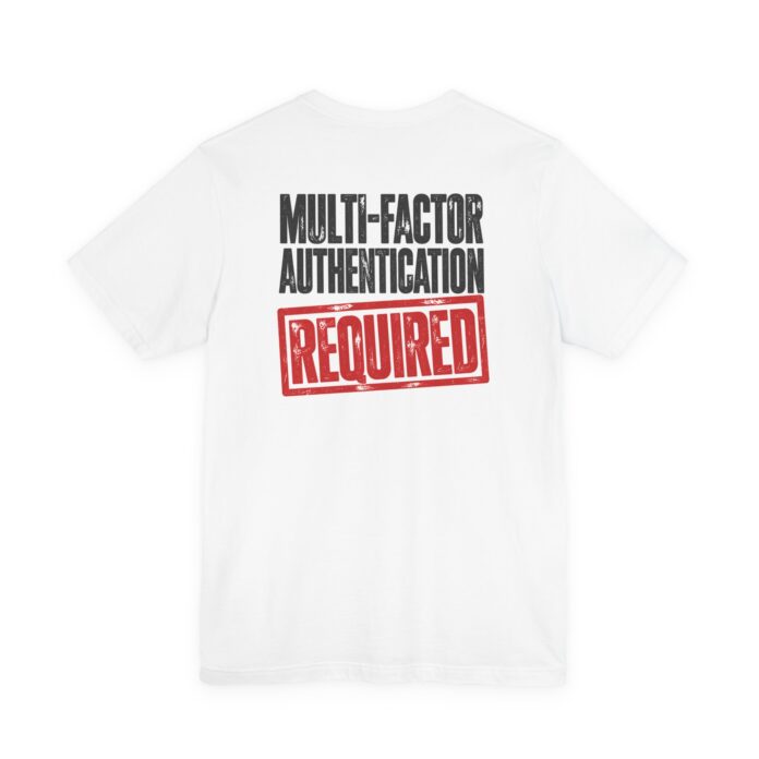 Multi-Factor Authentication Required T-Shirt TYP079