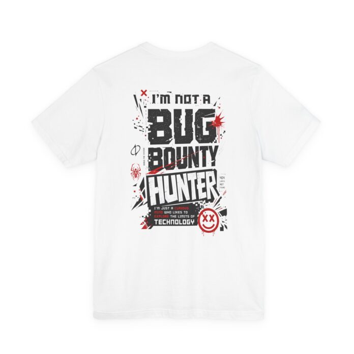 I’m Not a Bug Bounty Hunter T-Shirt