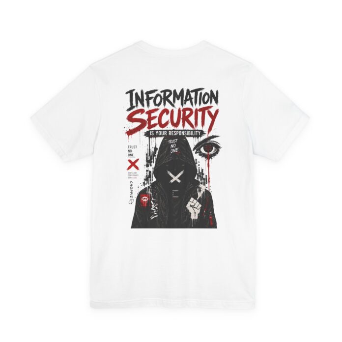 Information Security is Your Responsibility T-Shirt