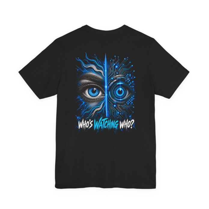 Who's Watching Who T-Shirt