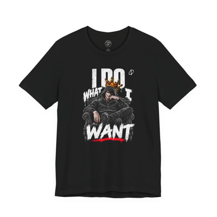 I Do What I Want T-Shirt IHC009