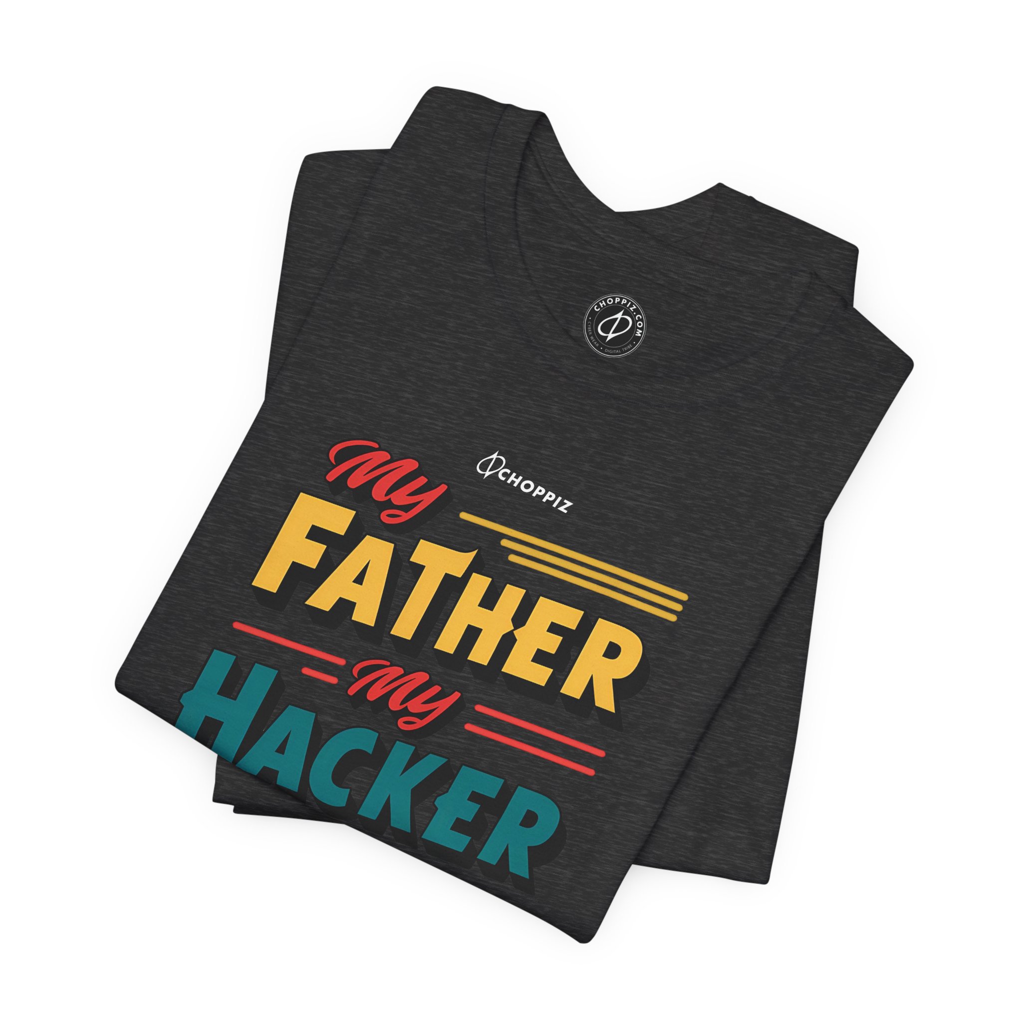 My Father My Hacker My Hero T-Shirt - Image 6