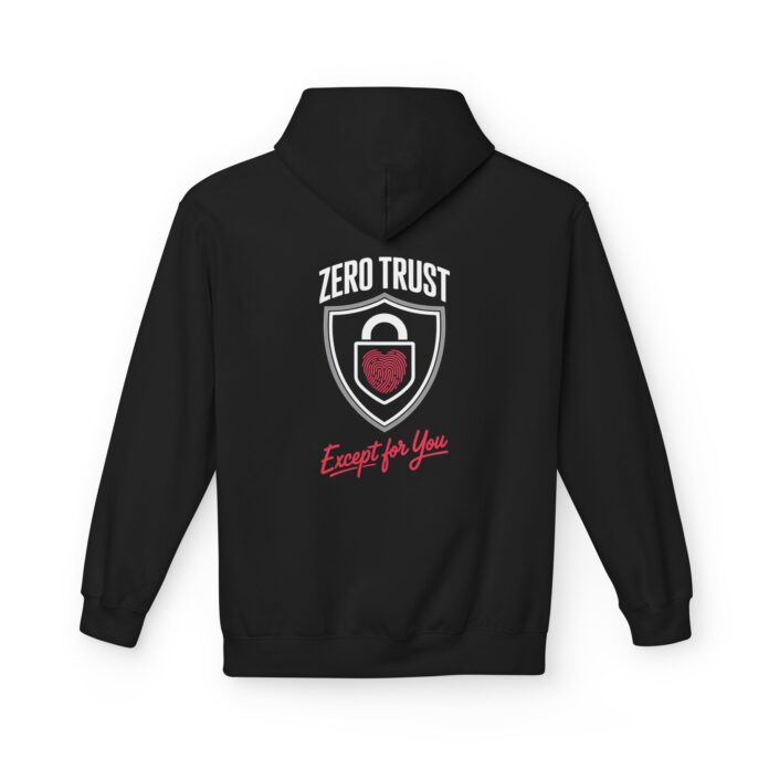 Zero Trust Except for You Softstyle Hoodie in black, zero trust love hoodie with back print