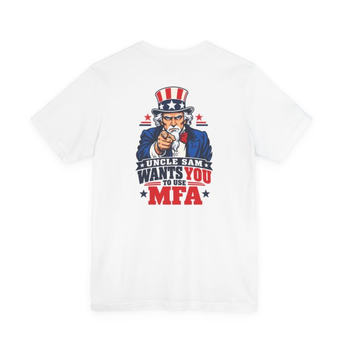 Uncle Sam Wants You to Use MFA T-Shirt