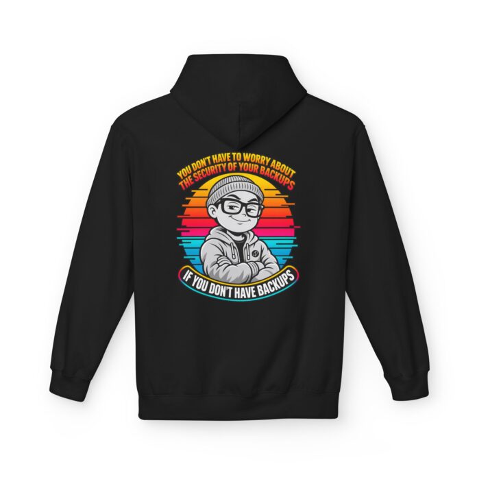 You Don't Have To Worry Softstyle Hoodie in black, backup humor hoodie with back print