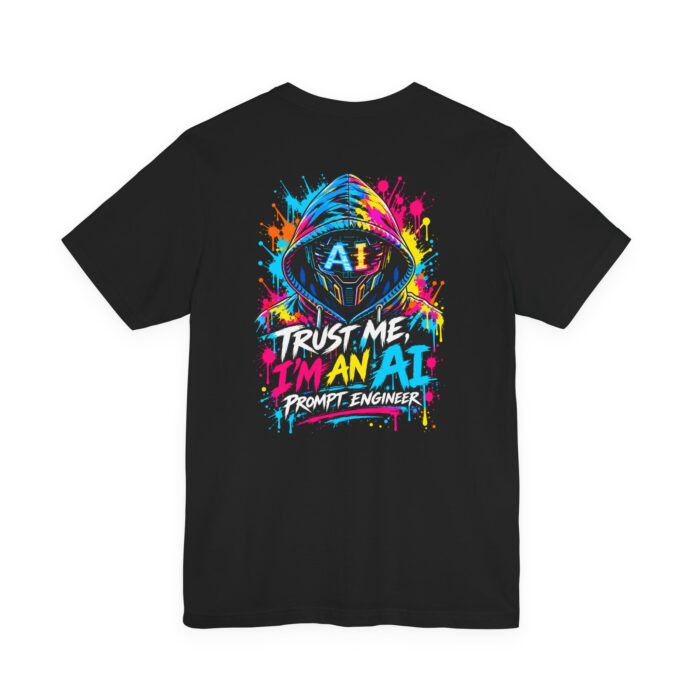 Trust Me I'm An AI Prompt Engineer T-Shirt in black, back print of the hooded figure graphic