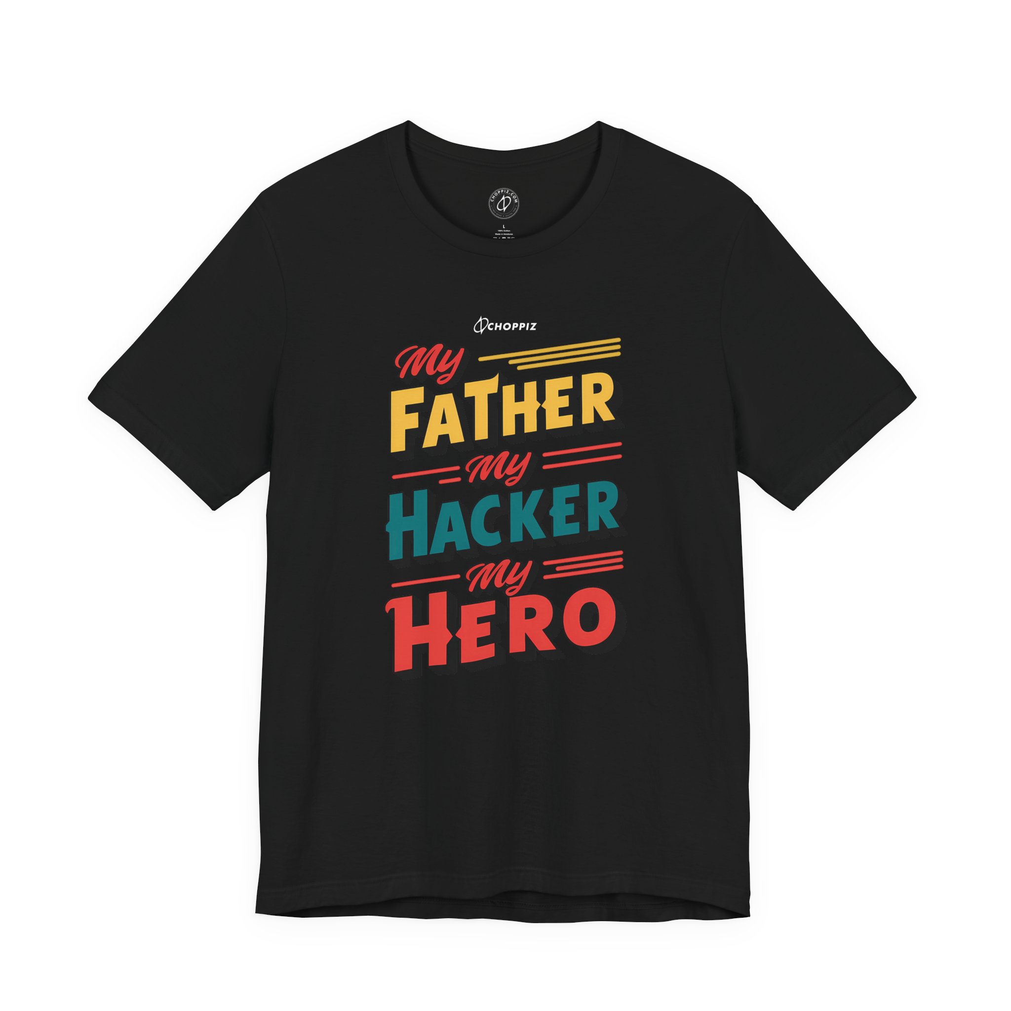 My Father My Hacker My Hero T-Shirt