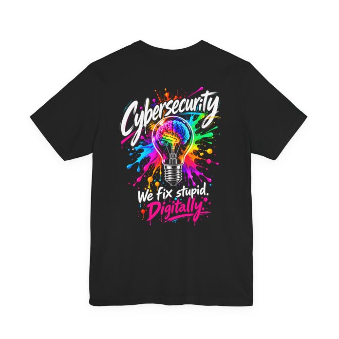 We Fix Stupid Digitally T-Shirt