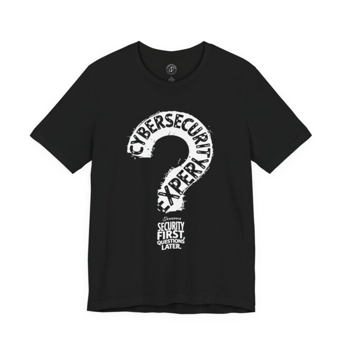 Security First, Questions Later T-Shirt