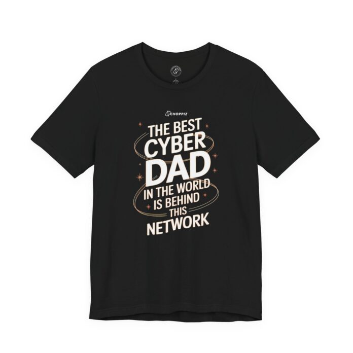 The Best Cyber Dad In The World Is Behind This Network T-Shirt
