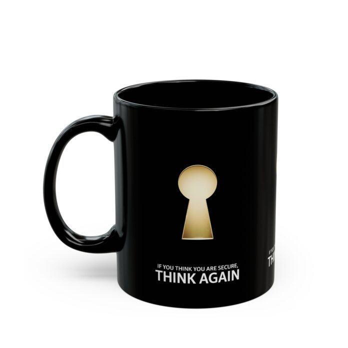 If You Think You Are Secure, Think Again Mug