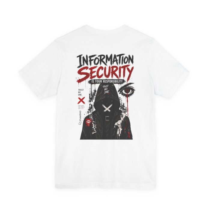 Information Security is Your Responsibility T-Shirt