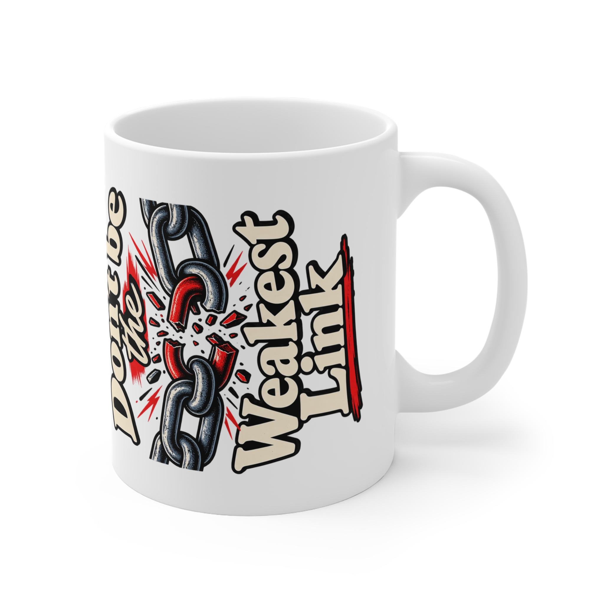 Don't Be The Weakest Link Ceramic Mug - Image 3